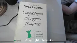 La Façade occidentale: Basse-Normandie, Haute-Normandie, Bretagne, Pays de la Loire, Poitou-Charentes, Limousin, Aquitaine, Midi-Pyrénées