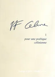 L.-F. Céline: Pour une poétique célinienne
