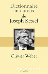 Dictionnaire amoureux de Joseph Kessel