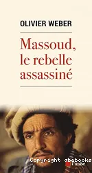 Massoud, le rebelle assassiné