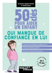 50 clés pour aider un enfant qui manque de confiance en lui