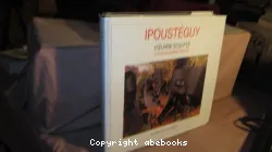 Ipoustéguy: l'oeuvre sculpté