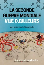 La Seconde Guerre mondiale vue d'ailleurs