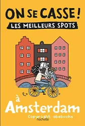 Les meilleurs spots à Amsterdam