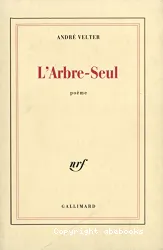 L'Arbre-Seul : poème