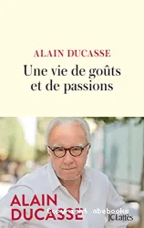 Une vie de goûts et de passions