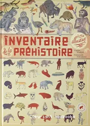 Inventaire illustré de la Préhistoire