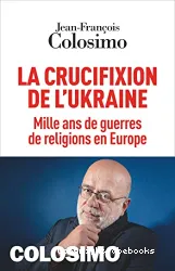 La crucifixion de l'Ukraine