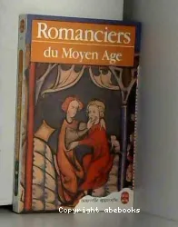 Romanciers et chroniqueurs du Moyen Age