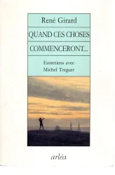 Quand les choses commenceront...Entretiens avec Michel Treguer