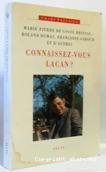 Connaissez-vous Lacan?