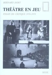 Théâtre en jeu: Essais de critique, 1970-1978