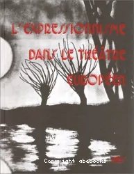L'Expressionnisme dans le théâtre européen: colloque organisé par le Centre d'Etudes Germaniques de l'Université de Strasbourg et l'Equipe de Recherches Théâtrales et Musicologie du C.N.R.S. (Strasbourg, 27 novembre- 1 déc. 1968)