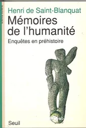 Mémoires de l'humanité: Enquêtes en préhistoire