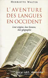 L'Aventure des langues en Occident: Leur origine, leur histoire, leur géographie