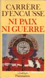 Ni paix ni guerre: le nouvel empire soviétique ou du bon usage de la détente