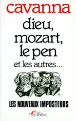 Dieu, Mozart, Le Pen et les autres... Les Nouveaux Imposteurs