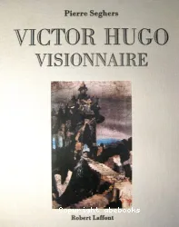 Victor Hugo visionnaire