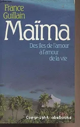 Maïma; Des îles de l'amour à l'amour de la vie