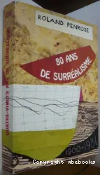 Quatre-vingts ans de surréalisme: 1900-1981