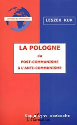 La Pologne du post-communisme à l'anti-communisme