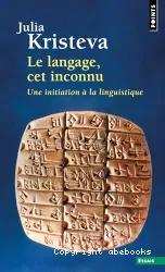 Le Langage, cet inconnu: une initiation à la linguistique