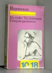 En rade; Un dilemme; Croquis parisiens