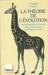 La Théorie de l'évolution: Etat de la question à la lumière des connaissances scientifiques actuelles