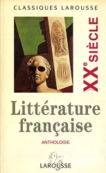 Littérature française XXe siècle: Anthologie