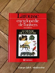 Encyclopédie de l'univers en couleurs: Le Monde de la Nature