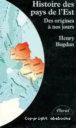 Histoire des pays de l'Est: des origines à nos jours