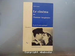 Le Cinéma ou l'homme imaginaire: essai d'anthropologie sociologique