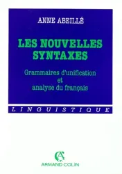 Les Nouvelles syntaxes: Grammaires d'unification et analyse du français