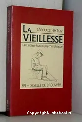 La Vieillesse: une interprétation psychanalytique