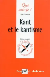 Kant et le Kantisme
