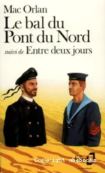 Le bal du Pont du Nord suivi de Entre deux jours