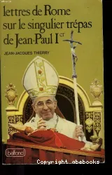 Lettres de Rome sur le singulier trépas de Jean-Paul Ier