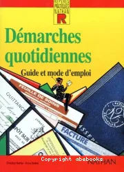 Démarches quotidiennes: Guide et mode d'emploi