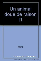 Un animal doué de raison