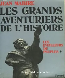 Les Grands aventuriers de l'histoire: Les Eveilleurs de peuples