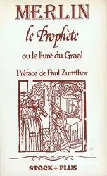 Merlin le Prophète ou le livre du Graal