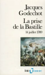 La Prise de la Bastille: 14 juillet 1789