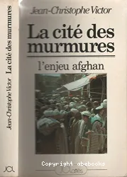 La Cité des murmures: L'Enjeu afghan