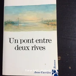 Un pont entre deux rives