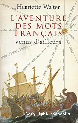 L'Aventure des mots français venus d'ailleurs