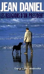 Les Religions d'un président: Regards sur les aventures du mitterrandisme