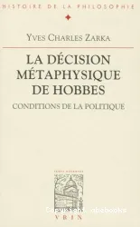 La Décision métaphysique de Hobbes: conditions de la politique