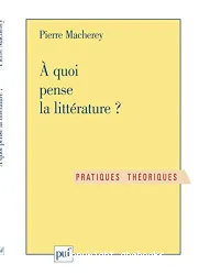 A quoi pense littérature?: Exercices de philosophie littéraire