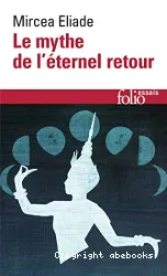 Le Mythe de l'éternel retour: Archétypes et répétition