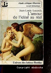 L'Amour de l'idéal au réel